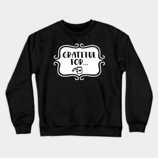 Grateful for... - Gratitude Journaling Retro Typography Crewneck Sweatshirt